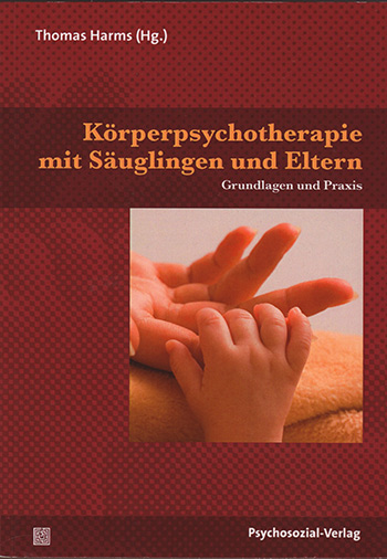 Körperpsychotherapie bei Säuglingen und Eltern